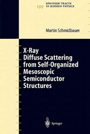 X-Ray Diffuse Scattering from Self-Organized Mesoscopic Semiconductor Structures de Martin Schmidbauer