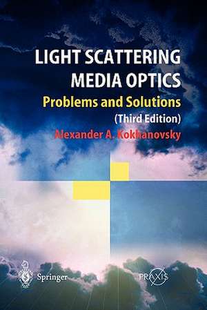 Light Scattering Media Optics de Alexander A. Kokhanovsky