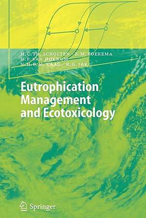 Eutrophication Management and Ecotoxicology de Martin C.T. Scholten