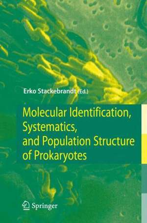 Molecular Identification, Systematics, and Population Structure of Prokaryotes de Erko Stackebrandt