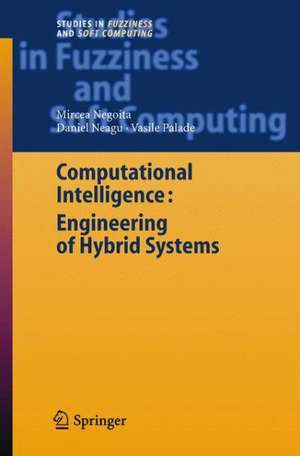 Computational Intelligence: Engineering of Hybrid Systems de Mircea Gh. Negoita