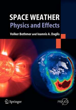 Space Weather: Physics and Effects de Volker Bothmer