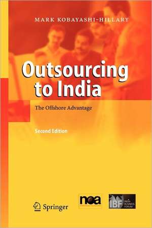 Outsourcing to India: The Offshore Advantage de Mark Kobayashi-Hillary