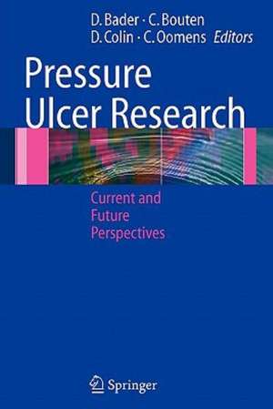 Pressure Ulcer Research: Current and Future Perspectives de Dan L. Bader