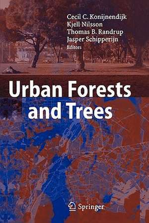 Urban Forests and Trees: A Reference Book de Cecil C. Konijnendijk