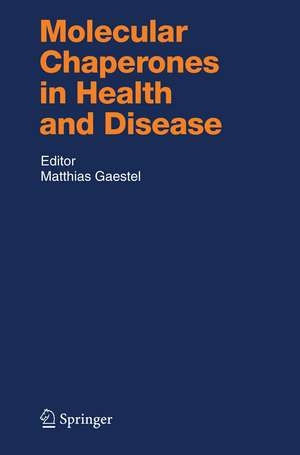 Molecular Chaperones in Health and Disease de Matthias Gaestel