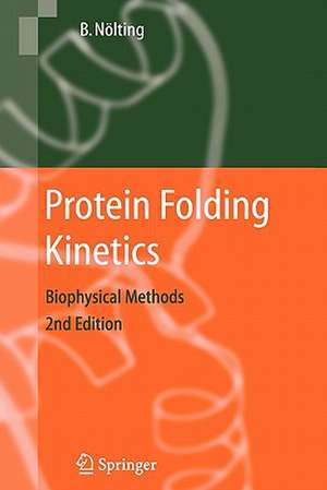 Protein Folding Kinetics: Biophysical Methods de Bengt Nölting