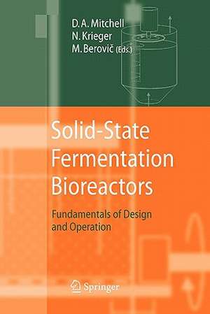 Solid-State Fermentation Bioreactors: Fundamentals of Design and Operation de David A. Mitchell