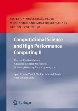 Computational Science and High Performance Computing II: The 2nd Russian-German Advanced Research Workshop, Stuttgart, Germany, March 14 to 16, 2005 de Egon Krause