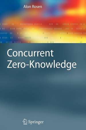 Concurrent Zero-Knowledge: With Additional Background by Oded Goldreich de Alon Rosen