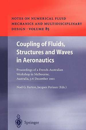 Coupling of Fluids, Structures and Waves in Aeronautics: Proceedings of a French-Australian Workshop in Melbourne, Australia 3–6 December 2001 de Noel G. Barton