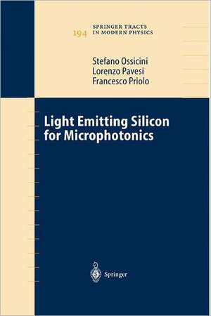 Light Emitting Silicon for Microphotonics de Stefano Ossicini