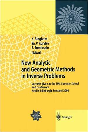 New Analytic and Geometric Methods in Inverse Problems: Lectures given at the EMS Summer School and Conference held in Edinburgh, Scotland 2000 de Kenrick Bingham