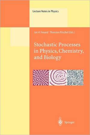 Stochastic Processes in Physics, Chemistry, and Biology de Jan A. Freund