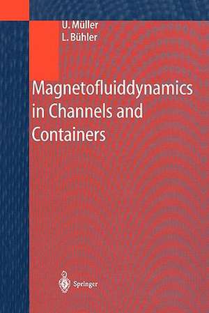 Magnetofluiddynamics in Channels and Containers de U. Müller