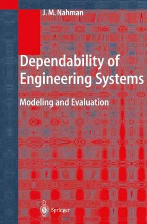 Dependability of Engineering Systems: Modeling and Evaluation de Jovan M. Nahman