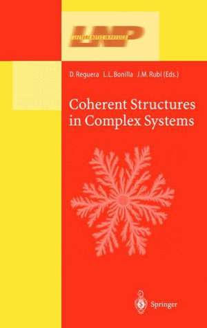 Coherent Structures in Complex Systems: Selected Papers of the XVII Sitges Conference on Statistical Mechanics Held at Sitges, Barcelona, Spain, 5–9 June 2000. Preliminary Version de D. Reguera