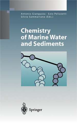 Chemistry of Marine Water and Sediments de Antonio Gianguzza