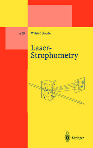 Laser-Strophometry: High-Resolution Techniques for Velocity Gradient Measurements in Fluid Flows de Wilfried Staude