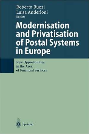 Modernisation and Privatisation of Postal Systems in Europe: New Opportunities in the Area of Financial Services de Roberto Ruozi