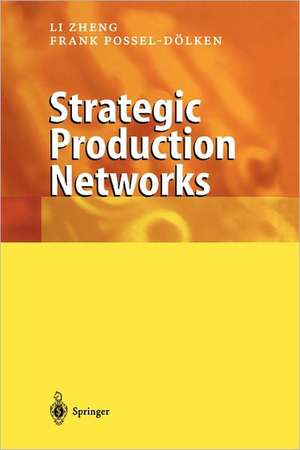 Strategic Production Networks de Li Zheng