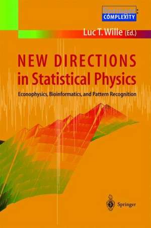 New Directions in Statistical Physics: Econophysics, Bioinformatics, and Pattern Recognition de Luc T. Wille