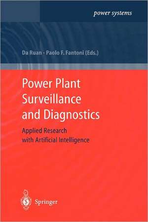 Power Plant Surveillance and Diagnostics: Applied Research with Artificial Intelligence de Da Ruan