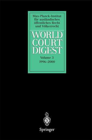 World Court Digest: Volume 3: 1996 - 2000 de N. Krisch