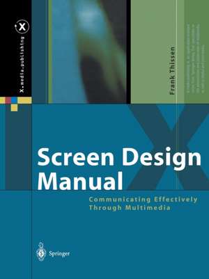 Screen Design Manual: Communicating Effectively Through Multimedia de Frank Thissen