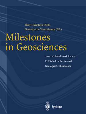 Milestones in Geosciences: Selected Benchmark Papers Published in the Journal „Geologische Rundschau“ de Wolf-Christian Dullo