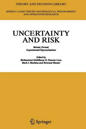Uncertainty and Risk: Mental, Formal, Experimental Representations de Mohammed Abdellaoui