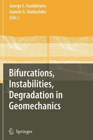 Bifurcations, Instabilities, Degradation in Geomechanics de George Exadaktylos