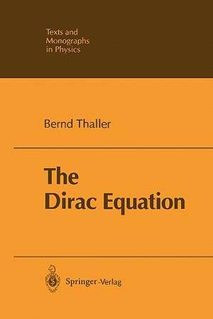 The Dirac Equation de Bernd Thaller