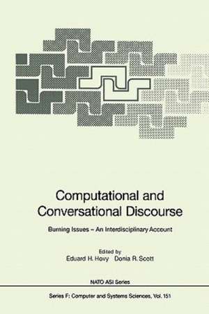 Computational and Conversational Discourse: Burning Issues — An Interdisciplinary Account de Eduard H. Hovy