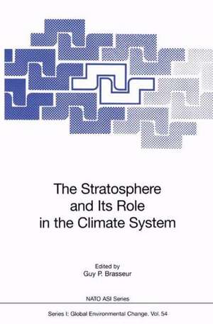 The Stratosphere and Its Role in the Climate System de Guy P. Brasseur