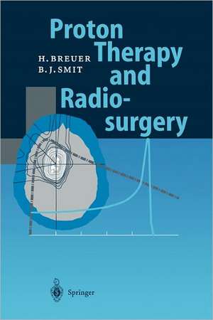 Proton Therapy and Radiosurgery de Hans Breuer