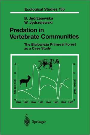 Predation in Vertebrate Communities: The Bialowieza Primeval Forest as a Case Study de Bogumila Jedrzejewska