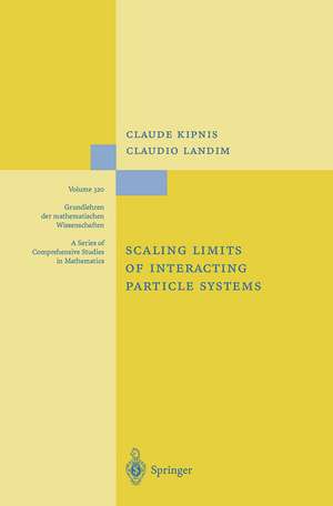 Scaling Limits of Interacting Particle Systems de Claude Kipnis