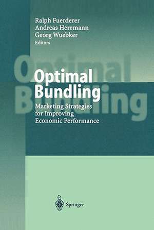 Optimal Bundling: Marketing Strategies for Improving Economic Performance de Ralph Fuerderer