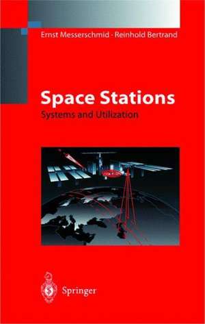 Space Stations: Systems and Utilization de Ernst Messerschmid