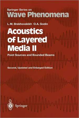 Acoustics of Layered Media II: Point Sources and Bounded Beams de Leonid M. Brekhovskikh