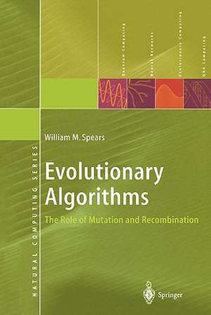 Evolutionary Algorithms: The Role of Mutation and Recombination de William M. Spears