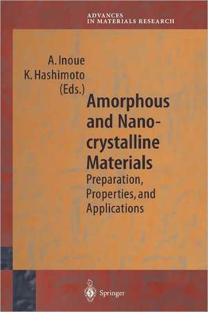 Amorphous and Nanocrystalline Materials: Preparation, Properties, and Applications de A. Inoue