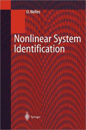 Nonlinear System Identification: From Classical Approaches to Neural Networks and Fuzzy Models de Oliver Nelles