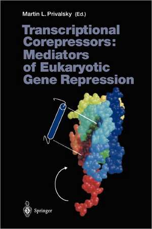 Transcriptional Corepressors: Mediators of Eukaryotic Gene Repression de Martin L. Privalsky