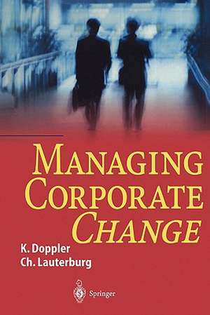 Managing Corporate Change de Klaus Doppler