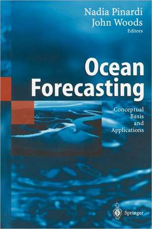 Ocean Forecasting: Conceptual Basis and Applications de Nadia Pinardi