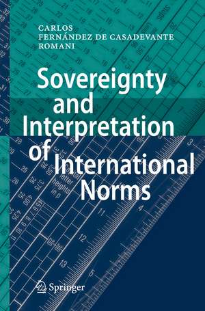 Sovereignty and Interpretation of International Norms de Carlos Fernández de Casadevante y Rom