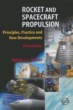 Rocket and Spacecraft Propulsion: Principles, Practice and New Developments de Martin J. L. Turner