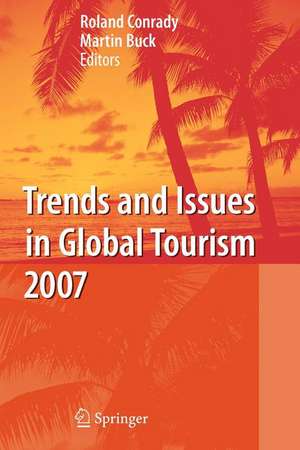 Trends and Issues in Global Tourism 2007 de Roland Conrady